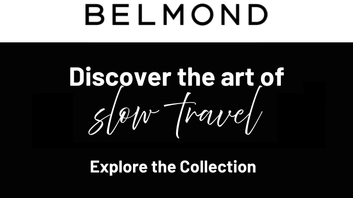 Belmond: Discover the art of slow travel.  Explore the collection.